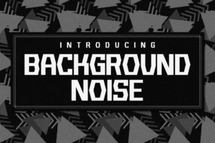 Background Noise: A Striking Typeface for Bold Branding